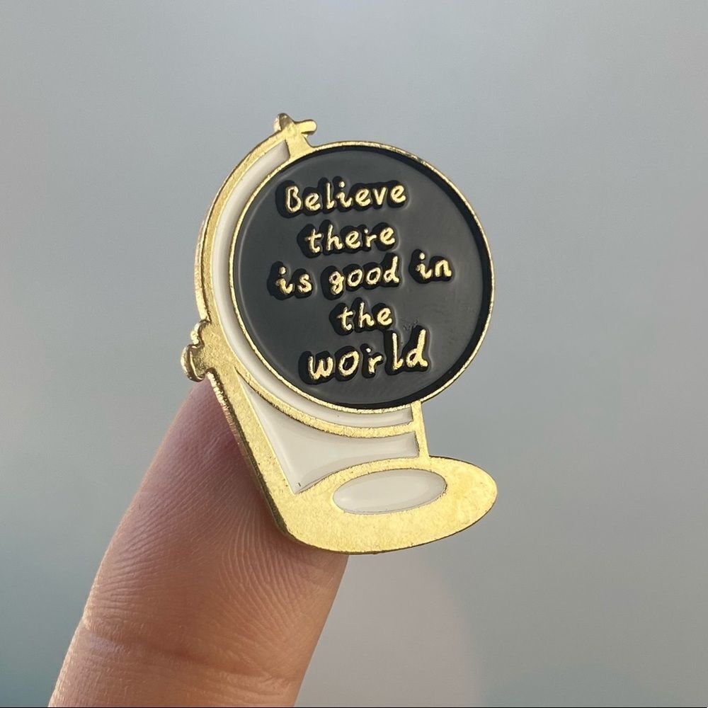 Believe There’s Good In the World Enamel Pin